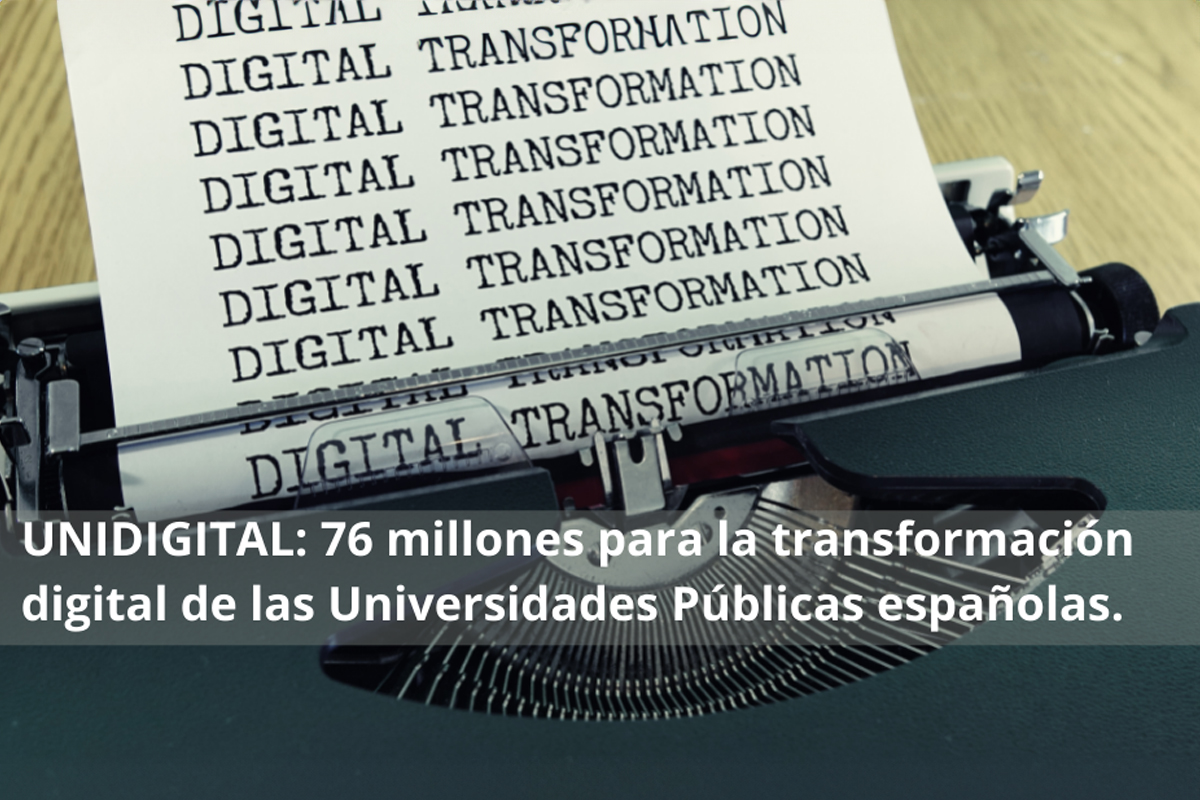 En este momento estás viendo Arranca UNIDIGITAL: 76 millones para la transformación digital de las Universidades Públicas españolas.